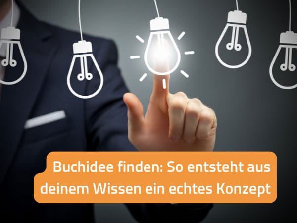 Buchidee finden: So entsteht aus deinem Wissen ein echtes Konzept