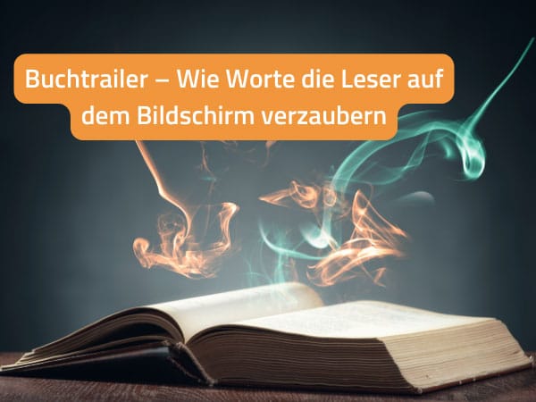 Buchtrailer – Wie Worte die Leser auf dem Bildschirm verzaubern