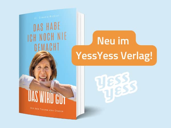 Neu im YessYess Verlag: „Das habe ich noch nie gemacht – das wird gut“