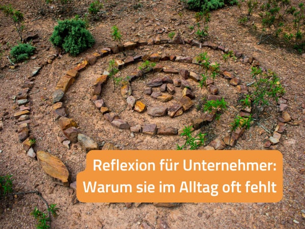 Reflexion für Unternehmer