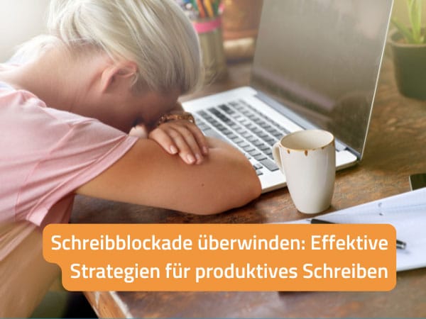 Schreibblockade überwinden: Effektive Strategien für produktives Schreiben