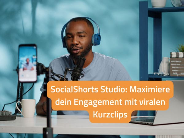 Social Shorts Studio: Maximiere dein Engagement mit viralen Kurzclips