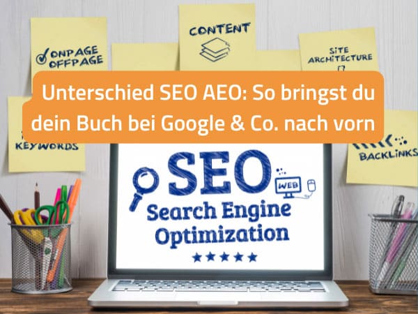 Unterschied SEO AEO: So bringst du dein Buch bei Google & Co. nach vorn