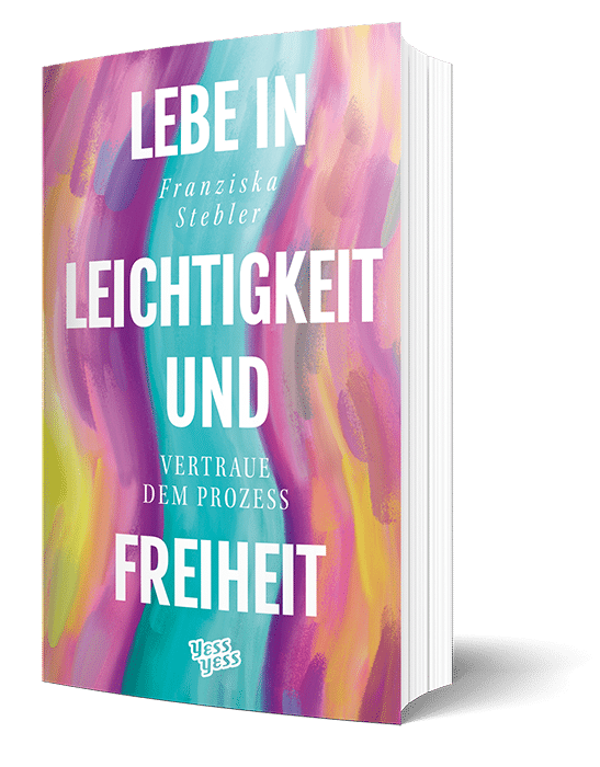 Lebe in Leichtigkeit und Freiheit – Vertraue dem Prozess